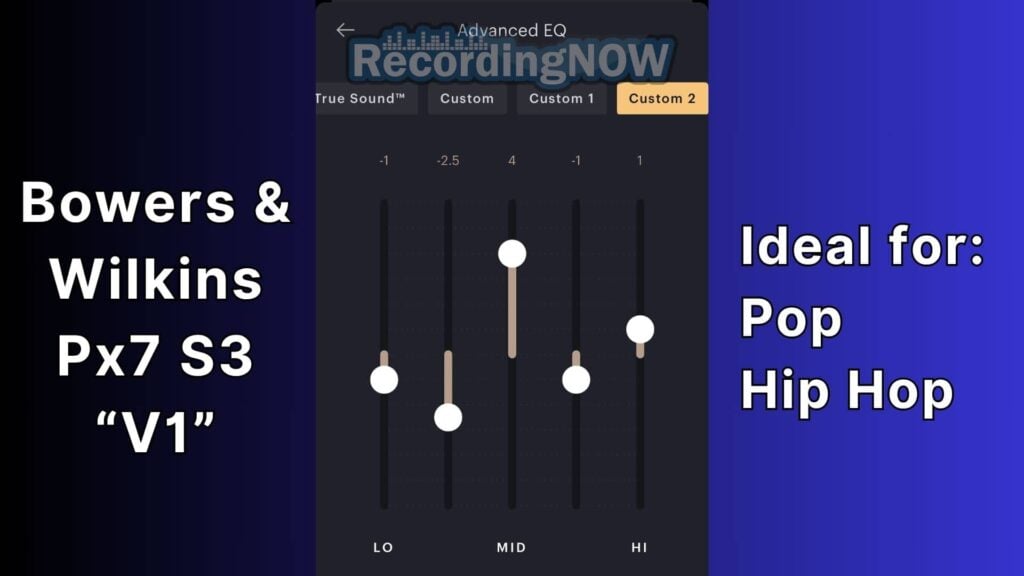 Best Equalizer (EQ) Settings for Bowers and Wilkins Px7 S3 from RecordingNow for Pop and Hip Hop