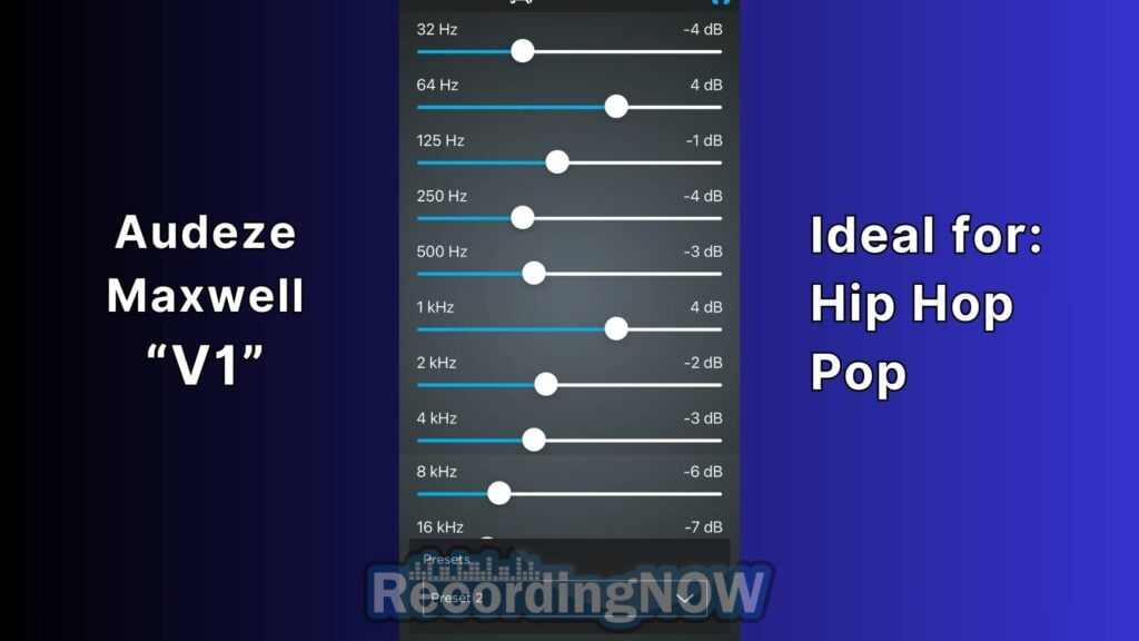 Best Equalizer (EQ) Settings for Audeze Maxwell from RecordingNow for Pop and Hip Hop