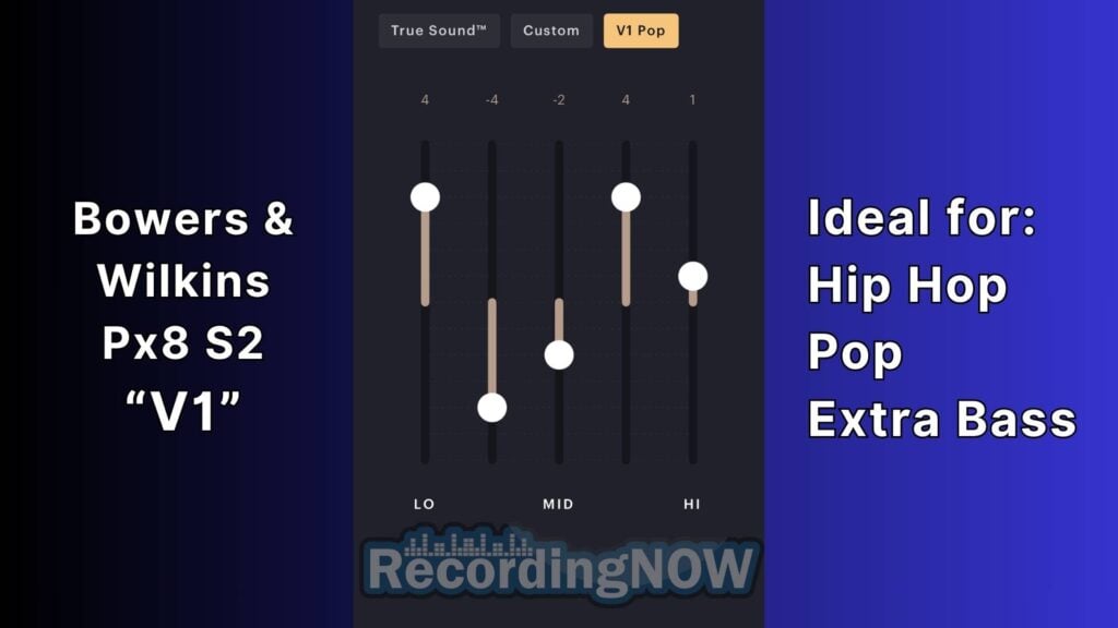 Best Pop and Hip Hop Equalizer (EQ) settings for Bowers & Wilkins Px8 S2 from RecordingNow