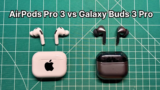 Apple AirPods Pro 3 vs Samsung Galaxy Buds 3 Pro in 2026