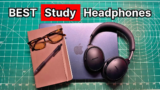 5 Best Headphones for Studying in 2026 (Tested for Focus)