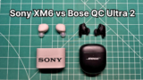 Sony WF-1000XM6 vs Bose QuietComfort Ultra 2: Compared!