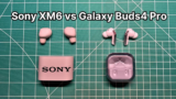 Sony WF-1000XM6 vs Galaxy Buds 4 Pro: HONEST Comparison!